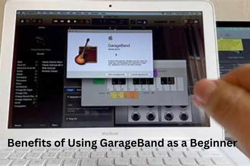 benefits of using garageband as a beginner
