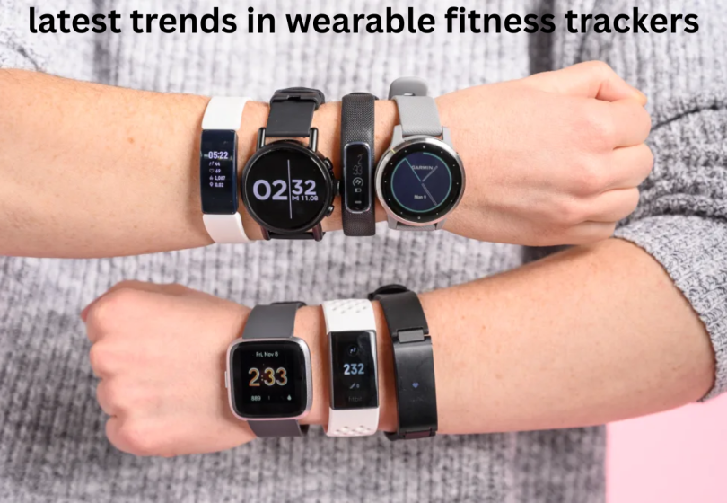 latest trends in wearable fitness trackers