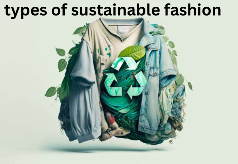 types of sustainable fashion
